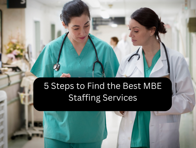 5 Steps to Find the Best MBE Staffing Services