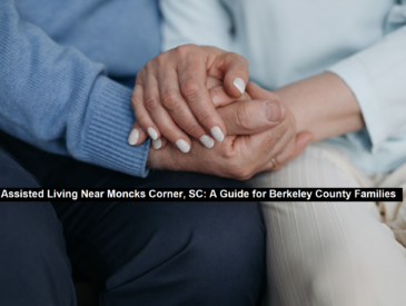 Assisted Living Near Moncks Corner